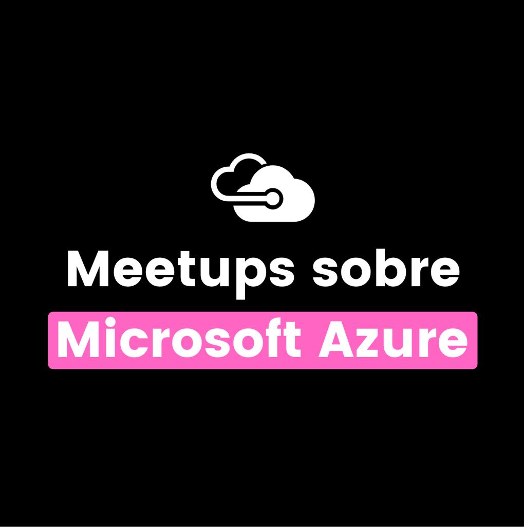 Meetups sobre Microsoft Azure